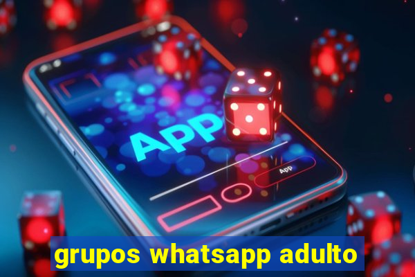 grupos whatsapp adulto